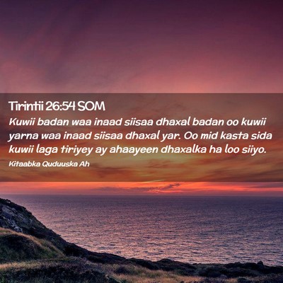 Picture 02 - Tirintii 26:54 SOM - Kuwii badan waa inaad siisaa dhaxal badan oo - Bible Verse Picture