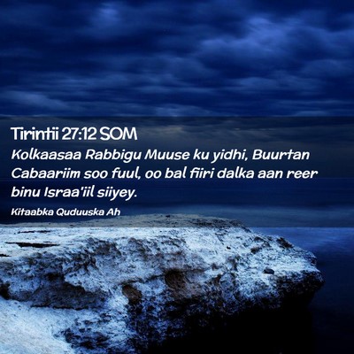Picture 02 - Tirintii 27:12 SOM - Kolkaasaa Rabbigu Muuse ku yidhi, Buurtan - Bible Verse Picture