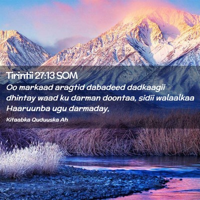 Picture 02 - Tirintii 27:13 SOM - Oo markaad aragtid dabadeed dadkaagii dhintay - Bible Verse Picture