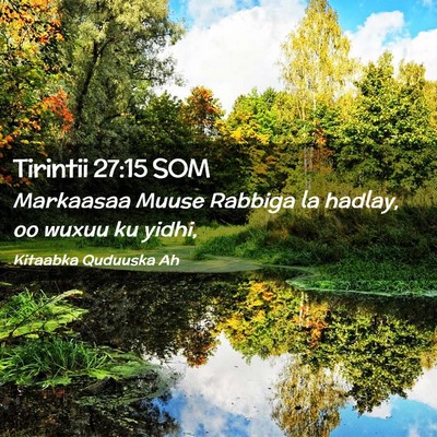 Picture 02 - Tirintii 27:15 SOM - Markaasaa Muuse Rabbiga la hadlay, oo wuxuu ku - Bible Verse Picture