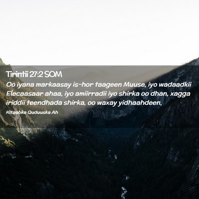 Picture 02 - Tirintii 27:2 SOM - Oo iyana markaasay is-hor taageen Muuse, iyo - Bible Verse Picture