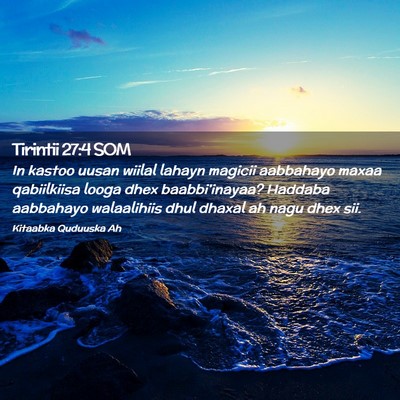 Picture 02 - Tirintii 27:4 SOM - In kastoo uusan wiilal lahayn magicii aabbahayo - Bible Verse Picture