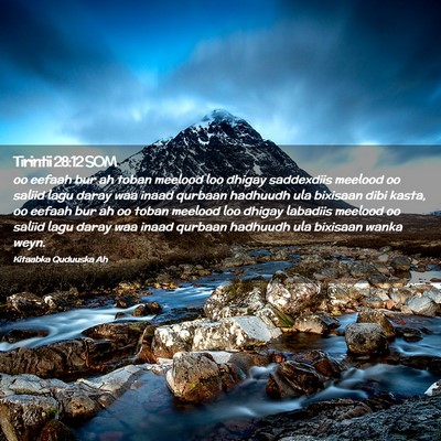 Picture 02 - Tirintii 28:12 SOM - oo eefaah bur ah toban meelood loo dhigay - Bible Verse Picture