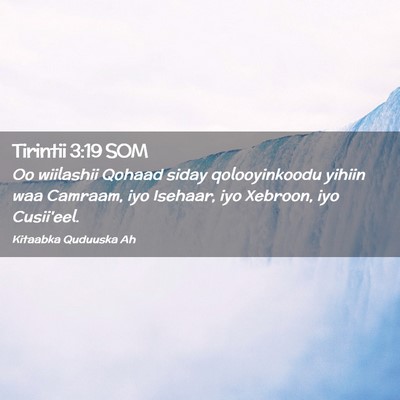 Picture 02 - Tirintii 3:19 SOM - Oo wiilashii Qohaad siday qolooyinkoodu yihiin - Bible Verse Picture