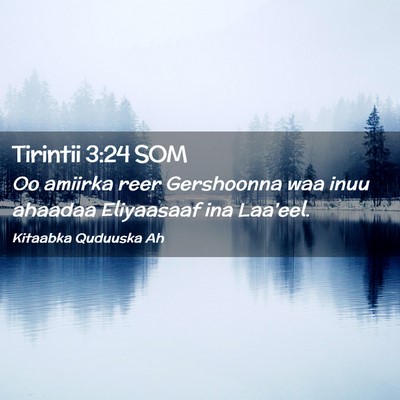 Picture 02 - Tirintii 3:24 SOM - Oo amiirka reer Gershoonna waa inuu ahaadaa - Bible Verse Picture