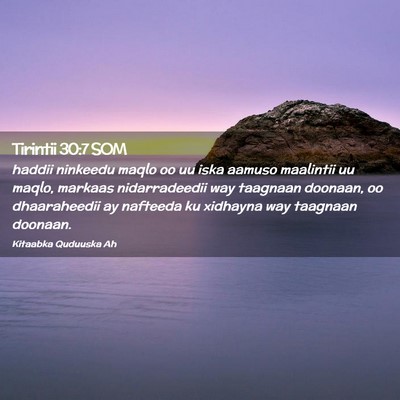 Picture 02 - Tirintii 30:7 SOM - haddii ninkeedu maqlo oo uu iska aamuso maalintii - Bible Verse Picture