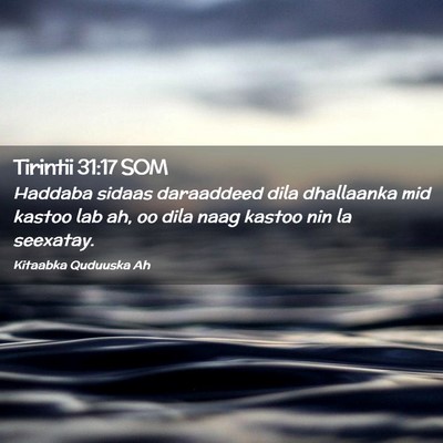 Picture 02 - Tirintii 31:17 SOM - Haddaba sidaas daraaddeed dila dhallaanka mid - Bible Verse Picture