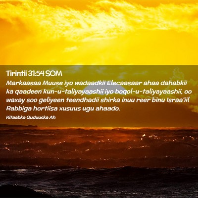Picture 02 - Tirintii 31:54 SOM - Markaasaa Muuse iyo wadaadkii Elecaasaar ahaa - Bible Verse Picture