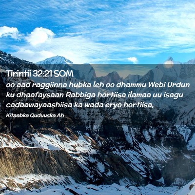 Picture 02 - Tirintii 32:21 SOM - oo aad raggiinna hubka leh oo dhammu Webi Urdun - Bible Verse Picture