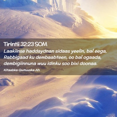 Picture 02 - Tirintii 32:23 SOM - Laakiinse haddaydnan sidaas yeelin, bal eega, - Bible Verse Picture