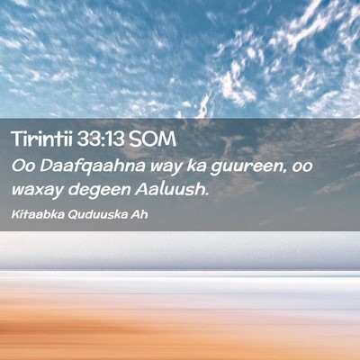 Picture 02 - Tirintii 33:13 SOM - Oo Daafqaahna way ka guureen, oo waxay degeen - Bible Verse Picture