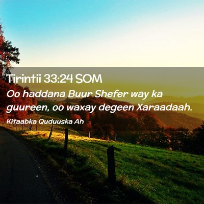 Picture 02 - Tirintii 33:24 SOM - Oo haddana Buur Shefer way ka guureen, oo waxay - Bible Verse Picture