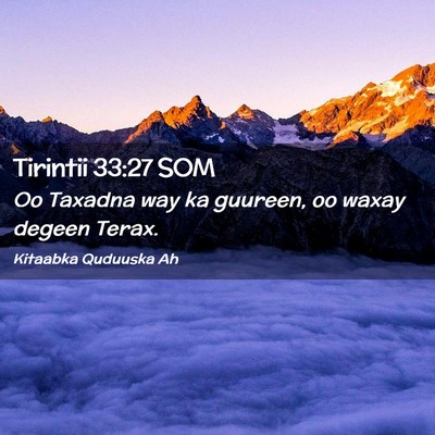 Picture 02 - Tirintii 33:27 SOM - Oo Taxadna way ka guureen, oo waxay degeen - Bible Verse Picture