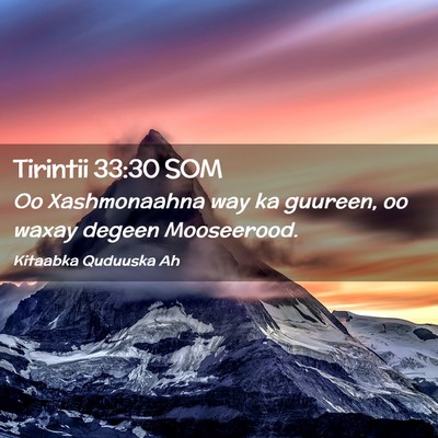 Picture 02 - Tirintii 33:30 SOM - Oo Xashmonaahna way ka guureen, oo waxay degeen - Bible Verse Picture