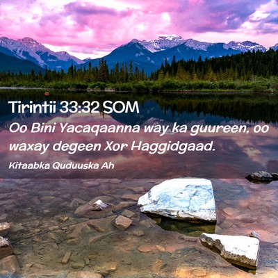 Picture 02 - Tirintii 33:32 SOM - Oo Bini Yacaqaanna way ka guureen, oo waxay - Bible Verse Picture