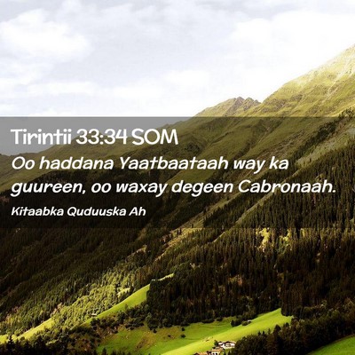 Picture 02 - Tirintii 33:34 SOM - Oo haddana Yaatbaataah way ka guureen, oo waxay - Bible Verse Picture
