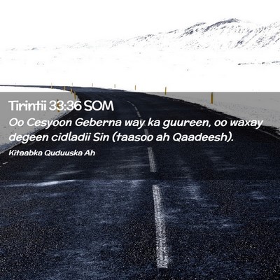 Picture 02 - Tirintii 33:36 SOM - Oo Cesyoon Geberna way ka guureen, oo waxay - Bible Verse Picture