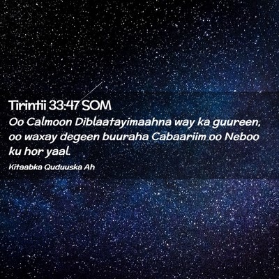 Picture 02 - Tirintii 33:47 SOM - Oo Calmoon Diblaatayimaahna way ka guureen, oo - Bible Verse Picture