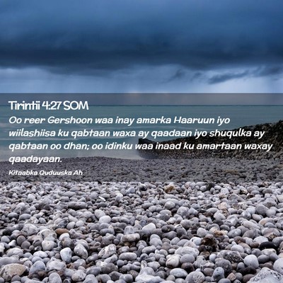 Picture 02 - Tirintii 4:27 SOM - Oo reer Gershoon waa inay amarka Haaruun iyo - Bible Verse Picture