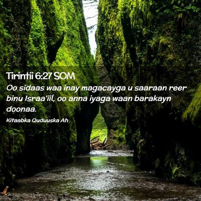 Picture 02 - Tirintii 6:27 SOM - Oo sidaas waa inay magacayga u saaraan reer binu - Bible Verse Picture