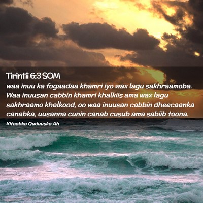 Picture 02 - Tirintii 6:3 SOM - waa inuu ka fogaadaa khamri iyo wax lagu - Bible Verse Picture
