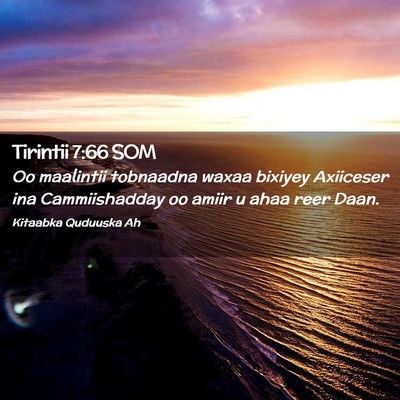 Picture 02 - Tirintii 7:66 SOM - Oo maalintii tobnaadna waxaa bixiyey Axiiceser - Bible Verse Picture