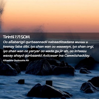 Picture 02 - Tirintii 7:71 SOM - Oo allabarigii qurbaannadii nabaadiinadana wuxuu - Bible Verse Picture