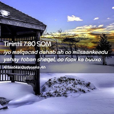Picture 02 - Tirintii 7:80 SOM - iyo malqacad dahab ah oo miisaankeedu yahay toban - Bible Verse Picture
