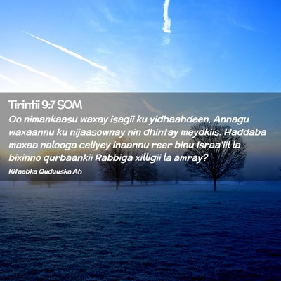 Picture 02 - Tirintii 9:7 SOM - Oo nimankaasu waxay isagii ku yidhaahdeen, Annagu - Bible Verse Picture