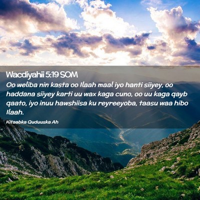 Picture 02 - Wacdiyahii 5:19 SOM - Oo weliba nin kasta oo Ilaah maal iyo hanti - Bible Verse Picture