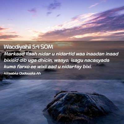 Picture 02 - Wacdiyahii 5:4 SOM - Markaad Ilaah nidar u nidartid waa inaadan inaad - Bible Verse Picture