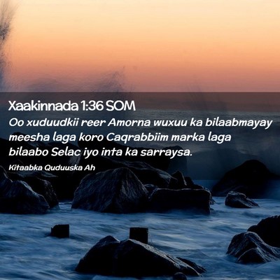Picture 02 - Xaakinnada 1:36 SOM - Oo xuduudkii reer Amorna wuxuu ka bilaabmayay - Bible Verse Picture