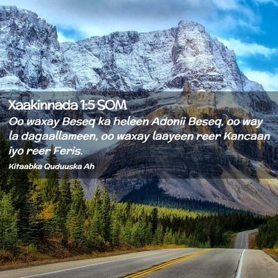 Picture 02 - Xaakinnada 1:5 SOM - Oo waxay Beseq ka heleen Adonii Beseq, oo way la - Bible Verse Picture