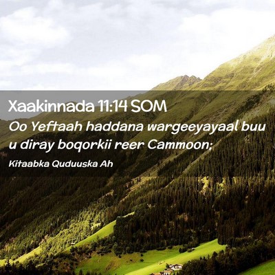 Picture 02 - Xaakinnada 11:14 SOM - Oo Yeftaah haddana wargeeyayaal buu u diray - Bible Verse Picture