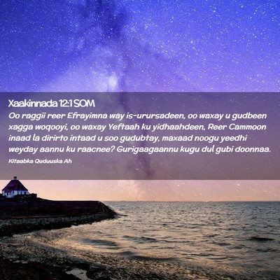 Picture 02 - Xaakinnada 12:1 SOM - Oo raggii reer Efrayimna way is-urursadeen, oo - Bible Verse Picture