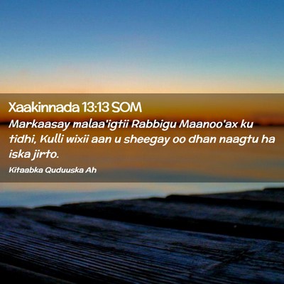 Picture 02 - Xaakinnada 13:13 SOM - Markaasay malaa'igtii Rabbigu Maanoo'ax ku tidhi, - Bible Verse Picture