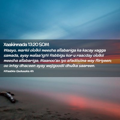 Picture 02 - Xaakinnada 13:20 SOM - Waayo, markii ololkii meesha allabariga ka kacay - Bible Verse Picture
