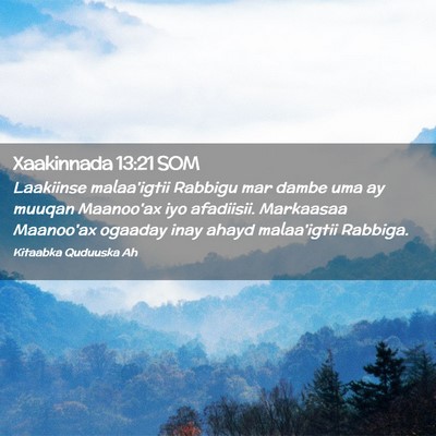Picture 02 - Xaakinnada 13:21 SOM - Laakiinse malaa'igtii Rabbigu mar dambe uma ay - Bible Verse Picture