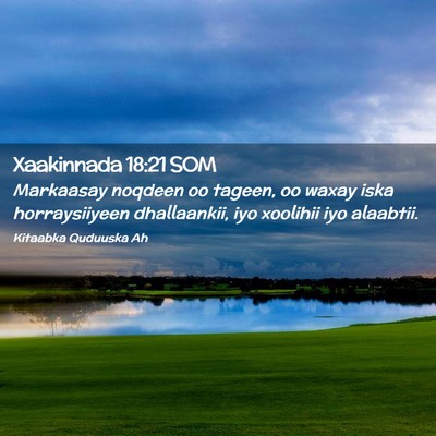Picture 02 - Xaakinnada 18:21 SOM - Markaasay noqdeen oo tageen, oo waxay iska - Bible Verse Picture