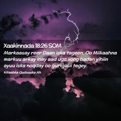Picture 02 - Xaakinnada 18:26 SOM - Markaasay reer Daan iska tageen. Oo Miikaahna - Bible Verse Picture
