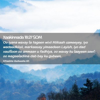 Picture 02 - Xaakinnada 18:27 SOM - Oo iyana waxay la tageen wixii Miikaah sameeyey, - Bible Verse Picture