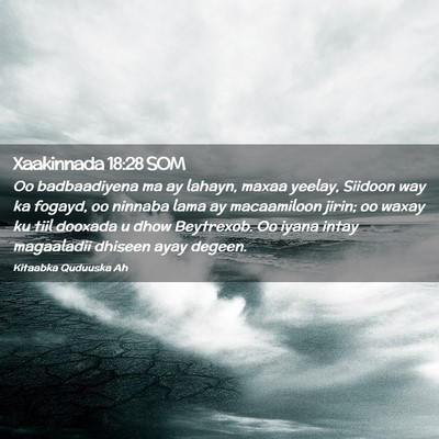 Picture 02 - Xaakinnada 18:28 SOM - Oo badbaadiyena ma ay lahayn, maxaa yeelay, - Bible Verse Picture