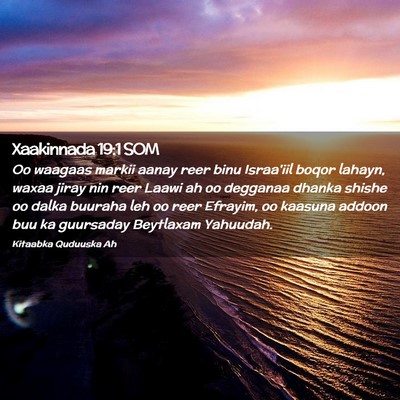 Picture 02 - Xaakinnada 19:1 SOM - Oo waagaas markii aanay reer binu Israa'iil boqor - Bible Verse Picture