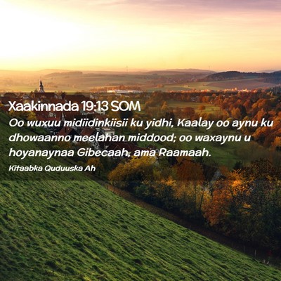 Picture 02 - Xaakinnada 19:13 SOM - Oo wuxuu midiidinkiisii ku yidhi, Kaalay oo aynu - Bible Verse Picture