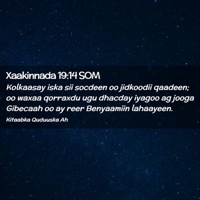 Picture 02 - Xaakinnada 19:14 SOM - Kolkaasay iska sii socdeen oo jidkoodii qaadeen; - Bible Verse Picture