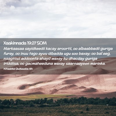 Picture 02 - Xaakinnada 19:27 SOM - Markaasaa sayidkeedii kacay aroortii, oo - Bible Verse Picture