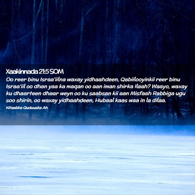 Picture 02 - Xaakinnada 21:5 SOM - Oo reer binu Israa'iilna waxay yidhaahdeen, - Bible Verse Picture