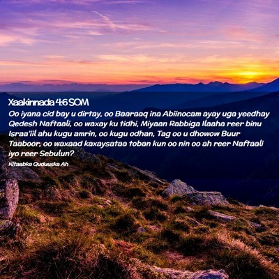 Picture 02 - Xaakinnada 4:6 SOM - Oo iyana cid bay u dirtay, oo Baaraaq ina - Bible Verse Picture