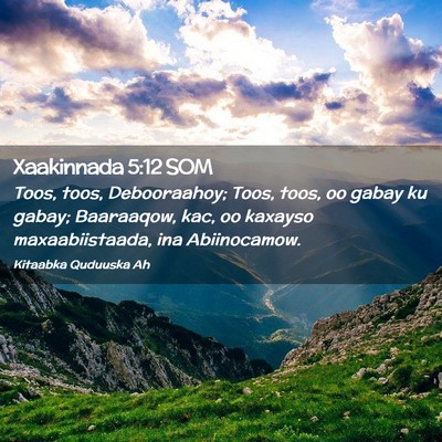 Picture 02 - Xaakinnada 5:12 SOM - Toos, toos, Debooraahoy; Toos, toos, oo gabay ku - Bible Verse Picture