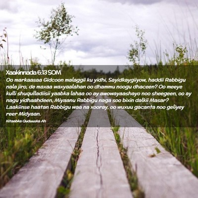 Picture 02 - Xaakinnada 6:13 SOM - Oo markaasaa Gidcoon malaggii ku yidhi, - Bible Verse Picture
